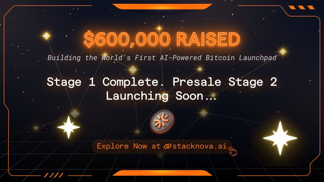 Stacknova.ai融资60万美元,打造全球首个AI驱动的比特币发射平台